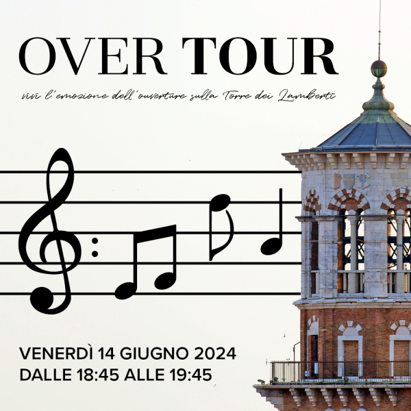 Over Tour, vivi l’emozione dell’ouverture sulla Torre dei Lamberti